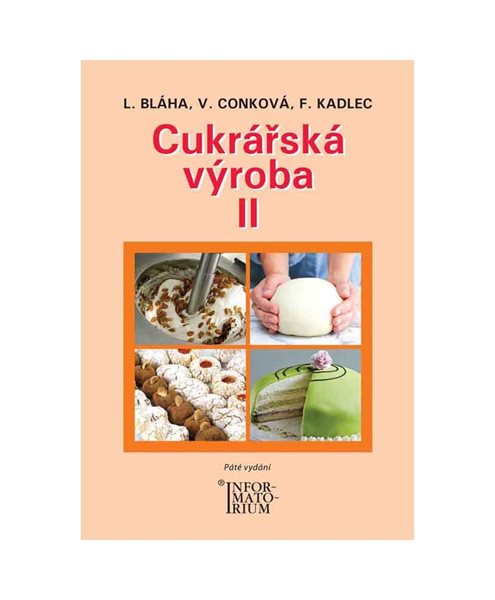 Levně Cukrářská výroba II - obor Cukrář - Bláha L., Conková V., Kadlec F. - B5