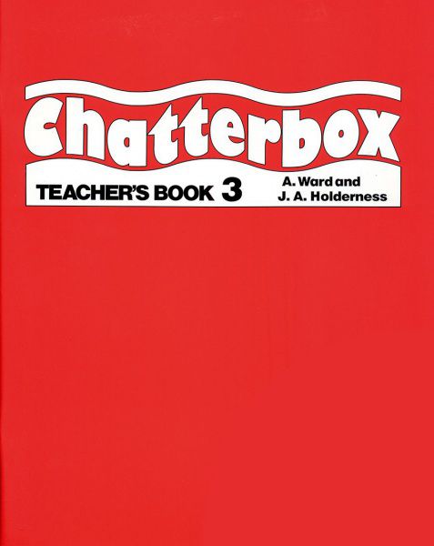 Chatterbox 3 - Teachers Book (metodická příručka) - Ward, Holderness