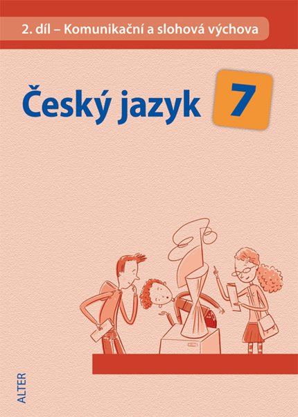 Levně Český jazyk 7.r. 2.díl - Komunikační a slohová výchova - Horáčková Miroslava