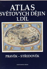 Atlas světových dějin 1.díl  Pravěk-středověk