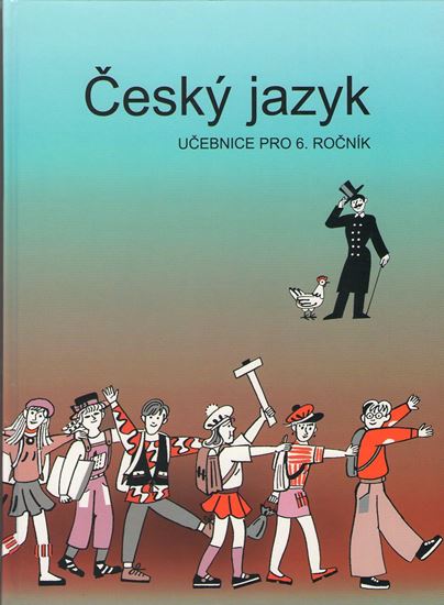 Český jazyk 6 - učebnice pro 6.ročník ZŠ - Vladimíra Bičíková, Zdeněk Topil, František Šafránek