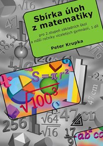 Sbírka úloh z matematiky pro 2.stupeň ZŠ a nižší ročníky víceletých gymnázií, 1.díl