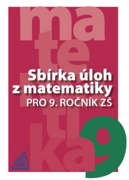 Sbírka úloh z matematiky pro 9. ročník ZŠ - I. Bušek – V. Väterová – M. Cibulková - A5