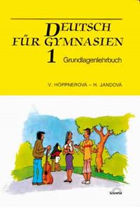 Deutsch für Gymnasien 1 - Grundlagenlehrbuch 4. vydání