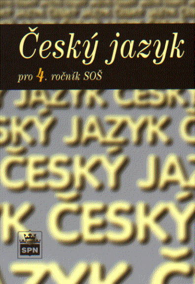 Český jazyk pro 4. ročník SŠ - učebnice - Čechová M.,Kraus J.,Styblík V.,Svobodová - A5