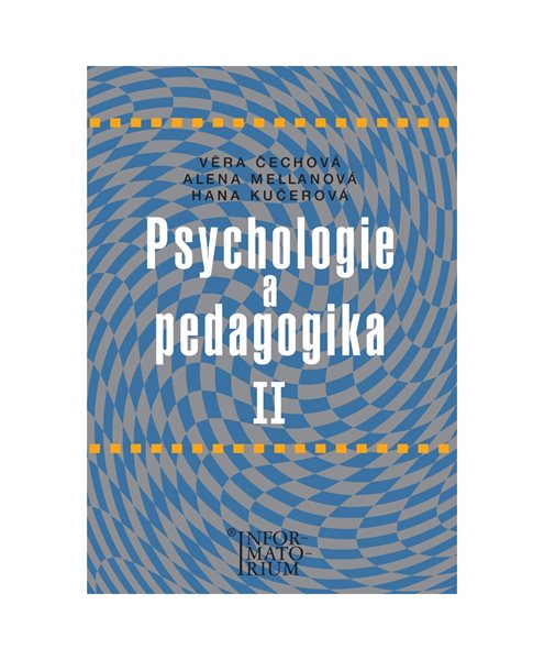Psychologie a pedagogika II. - Čechová,Mallanová,Kučerová - A5