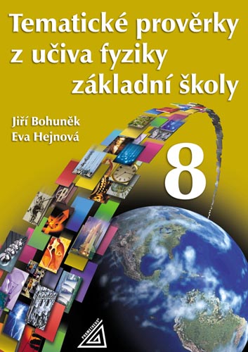 Tematické prověrky z učiva fyziky pro 8. ročník základní školy - Bohuněk,Hejnová