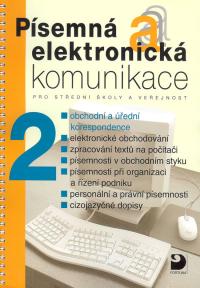 Písemná a elektronická komunikace 2 /obchodní a úřední korespondence/ - Emílie Fleischmannová a kol. - A4