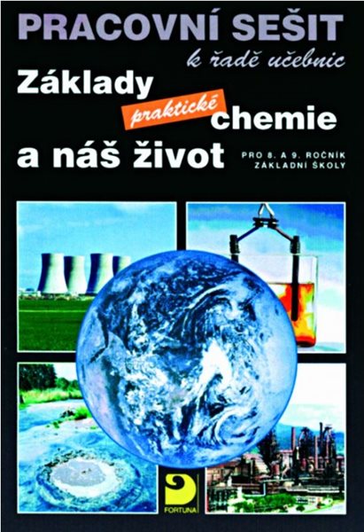 Základy praktické chemie a náš život-pracovní sešit pro pro 8.a 9.r.ZŠ - Beneš P. a kolektiv