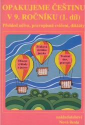 Opakujeme češtinu v 9.r. 1.díl /přehled učiva,pravopisná cvičení,diktáty/ - Kvačková Jaromíra