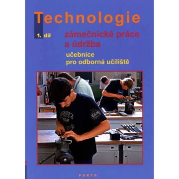 Zámečnické práce a údržba, technologie, 1. díl (pro 1. ročník OU) - Fialová D.,Gradek V. - A4, rozsah 68 stran, dvoubarevný tisk, barevná obálka, vazba brožovaná