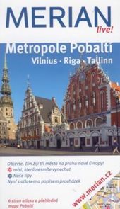 Metropole Pobaltí - Vilnius, Riga, Tallinn - průvodce Merian č.88 /Estonsko, Lotyšsko, Litva/