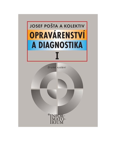 Opravárenství a diagnostika I - Pošta Josef a kolektiv - A5, brožovaná