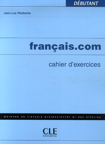 Levně Francis.com débutant - cahier dexercices + klíč - Penfornis Jean-Luc - 210x285 mm, brožovaná