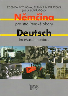 Levně Němčina pro strojírenské obory / Deutsch im Maschinenbau - Myšková Z., Návratová B., Návratová J. - A4, brožovaná