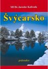 Švýcarsko - průvodce nakl. Vodnář