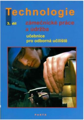 Zámečnické práce a údržba, technologie, 3. díl (pro 3. ročník OU) - Fialová D., Gradek V.