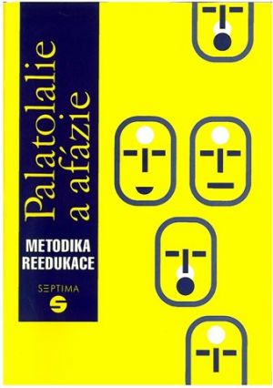 Palatolalie a afázie - Metodika reedukace - Kutálková D., Palodová L.