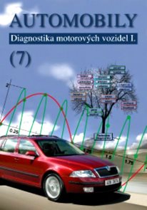 Automobily 7 - Diagnostika motorových vozidel I.