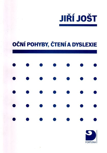 Oční pohyby, čtení a dyslexie - Jošt Jiří - A5, brožovaná