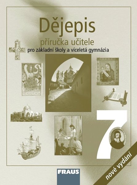 Dějepis 7 nové vydání - příručka učitele - Korcová V., Zálohová E. a kolektiv - A4, brožovaná
