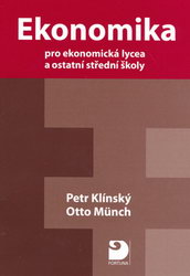 Ekonomika pro ekonomická lycea a ostatní střední školy - Klínský Petr, Munch Otto