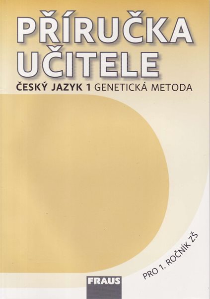 Český jazyk 1 - genetická metoda - příručka učitele - Černá K., Havel J., Grycová M.