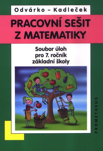 Matematika pro 7. ročník ZŠ - pracovní sešit - O. Odvárko – J. Kadleček - B5