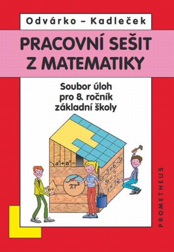 Matematika pro 8. ročník ZŠ - pracovní sešit - O. Odvárko – J. Kadleček
