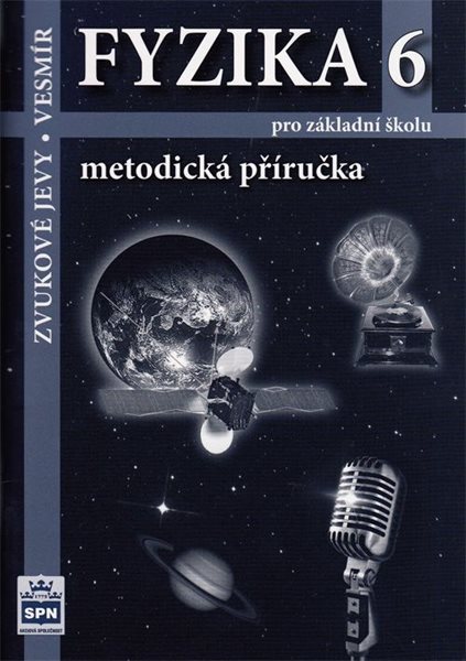 Levně Fyzika 6 pro ZŠ - Zvukové jevy, Vesmír - metodická příručka - Tesař, Jáchym - A5