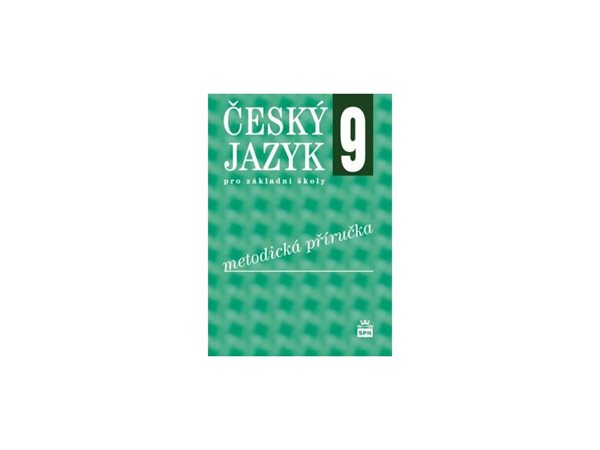 Český jazyk 9.r. ZŠ - metodická příručka /RVP ZV/ - I. Bozděchová - A5