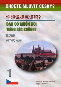 Chcete mluvit česky ?- (Vietnamština) 1 Ban có Muón nói tiéng séc khong ? (2. vydání)