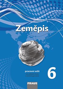 Zeměpis pro 6. ročník ZŠ a víceletá gymnázia - pracovní sešit /nová generace/