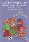 Listen and Play 1 - učebnice anglického jazyka 2.díl - WITH TEDDY BEARS!