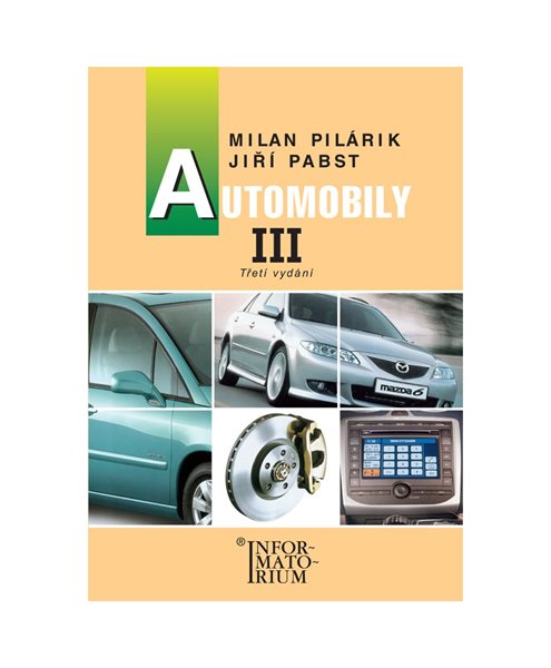 Automobily III pro 3. ročník UO Automechanik - Pilárik M., Pabst J. - A5, brožovaná