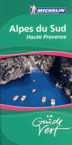Alpes du Sud - Haute Provence - Le Guide Vert - Michelin /Francie/