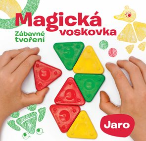 Kniha "MAGICKÁ VOSKOVKA", díl 1 "JARO" (inspirace+voskovky+výseky)