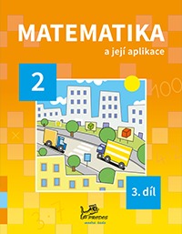 Matematika a její aplikace 2 - 3.díl - prof. RNDr. Josef Molnár, CSc.; PaedDr. Hana Mikulenková - A4, sešitová