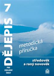 Dějepis 7.r. ZŠ, středověk a raný novověk - metodická příručka - Veronika Válková - 167x239 mm, brožovaná