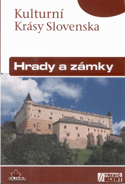 Levně Kulturní krásy Slovenska - Hrady a zámky - Kollár Daniel - 162x238 mm, brožovaná