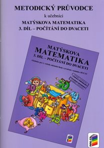 Mat&#253;skova matematika - metodika pro 1. ročn&#237;k 3. d&#237;l