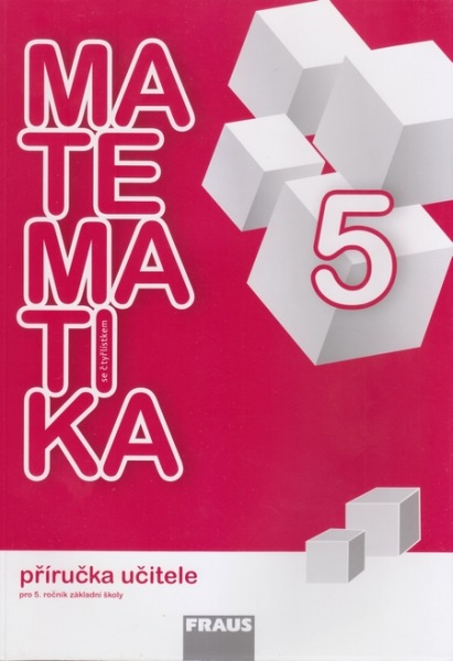Matematika se Čtyřlístkem 5 - příručka učitele - Kozlová M., Pěchoučková Š., Rakoušová A., Kašparová M. - 210 x 297