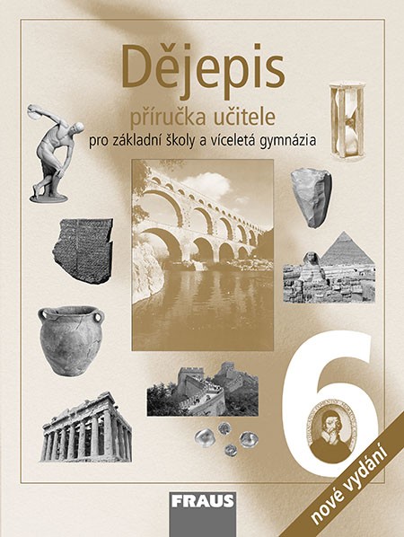 Dějepis 6 nové vydání - příručka učitele - kolektiv autorů - 210×280 mm