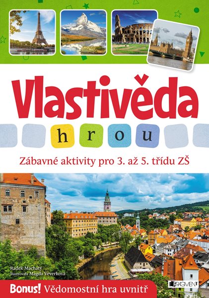 Levně Vlastivěda hrou - Zábavné aktivity pro 3. až 5. třídu ZŠ - Radek Machatý - 205 x 292 mm
