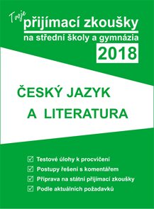 Tvoje přijímací zkoušky 2018 na SŠ a gymnázia - Český jazyk a literatura