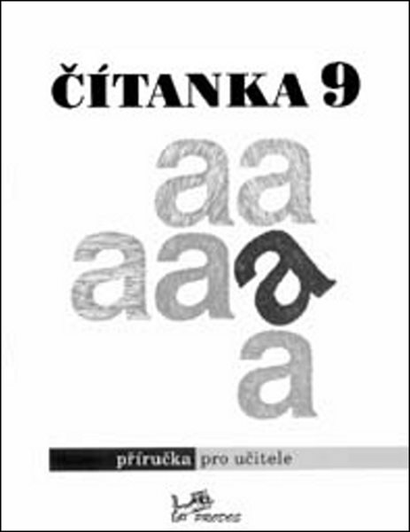 Čítanka 9 - příručka učitele - doc. PhDr. Dagmar Dorovská, CSc.; PhDr. Vlasta Řeřichová, CSc. - 20x26 cm