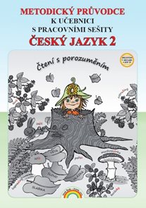 Český jazyk 2 metodický průvodce pro 2. ročník ZŠ - Čtení s porozuměním