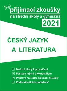 Tvoje přijímací zkoušky 2021 na SŠ a gymnázia - Český jazyk a literatura