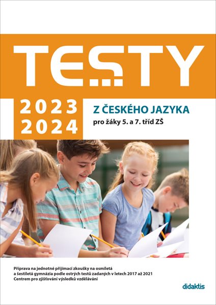 Testy 2023-2024 z českého jazyka pro žáky 5. a 7. tříd ZŠ - Petra Adámková, Šárka Dohnalová, Markéta Buchtová - 210 x 300 mm