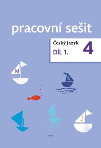 Český jazyk 4 - pracovní sešit 1. díl pro 4.ročník ZŠ